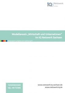 Modellansatz "Wirtschaft und Unternehmen" im IQ Netzwerk Sachsen